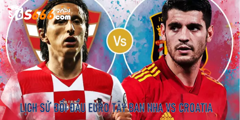 Lịch sử đối đầu Euro Tây Ban Nha vs Croatia 