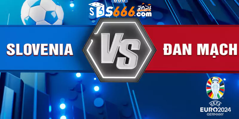 Nhận định và dự đoán tỷ số Slovenia vs Đan Mạch