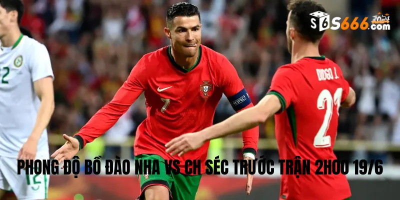 Phong độ trước trận của hai đội bóng Bồ Đào Nha và CH Séc