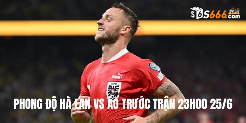 Phong độ trước trận của hai đội bóng Hà Lan vs Áo